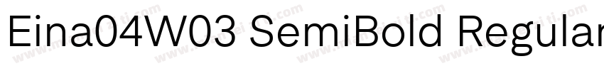 Eina04W03 SemiBold Regular字体转换